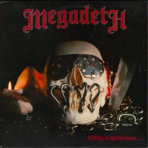 Megadeth – Killing Is My Business… And Business Is Good!